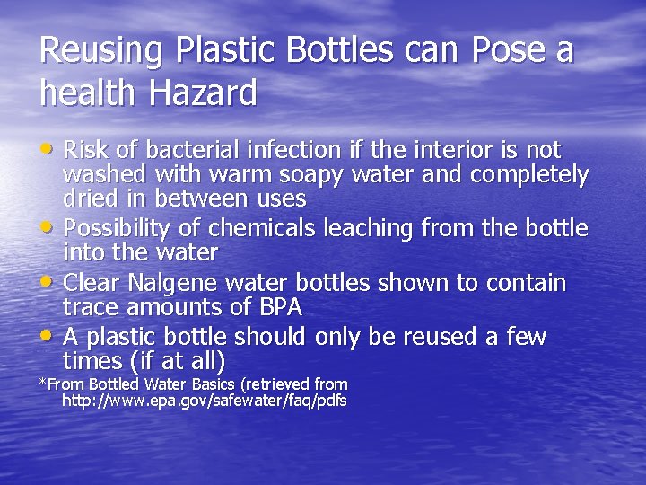 Reusing Plastic Bottles can Pose a health Hazard • Risk of bacterial infection if