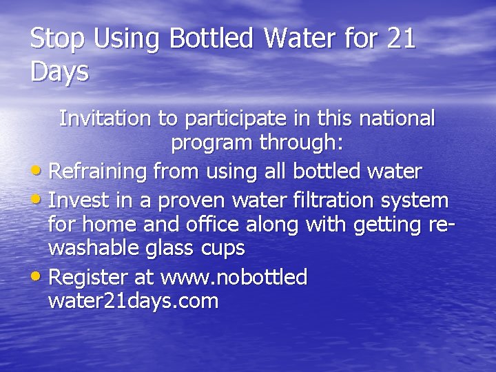 Stop Using Bottled Water for 21 Days Invitation to participate in this national program