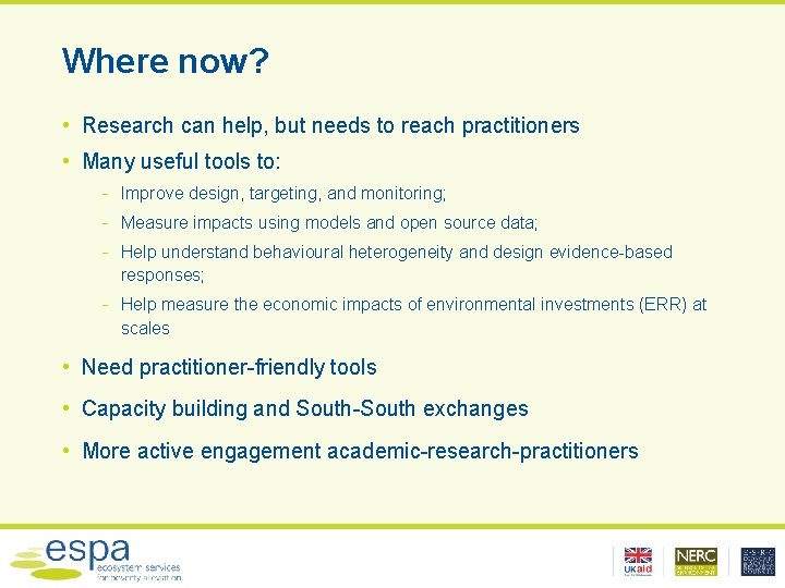 Where now? • Research can help, but needs to reach practitioners • Many useful