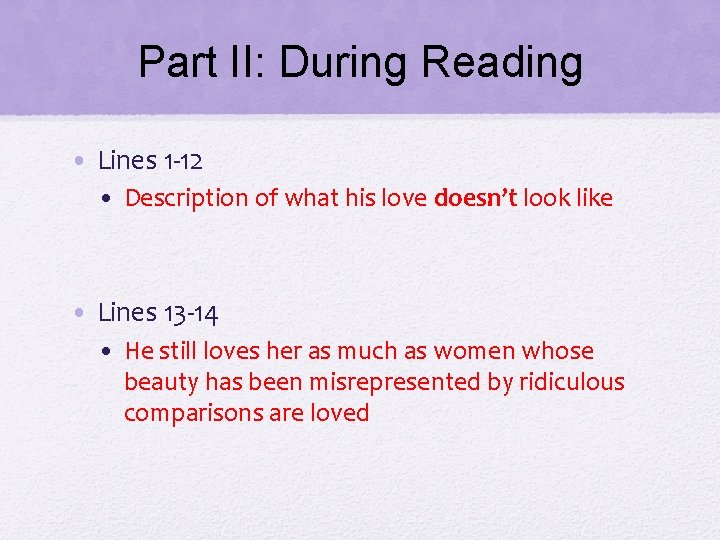 Part II: During Reading • Lines 1 -12 • Description of what his love