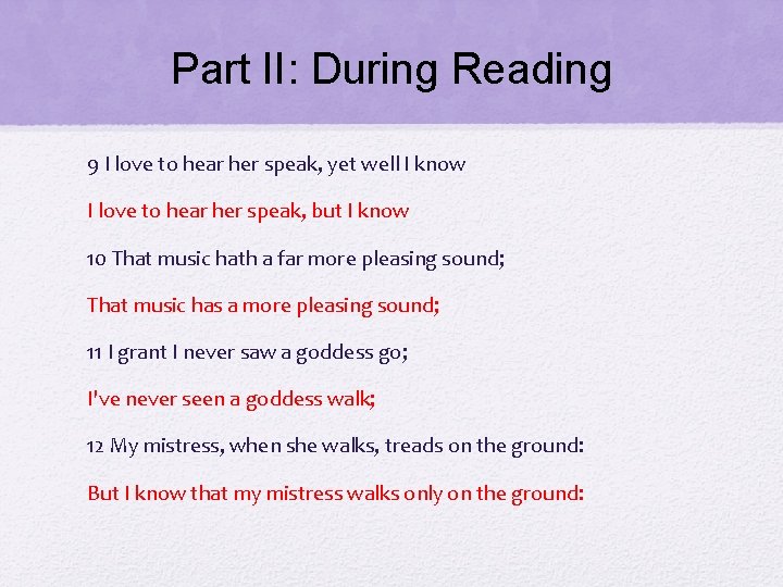 Part II: During Reading 9 I love to hear her speak, yet well I