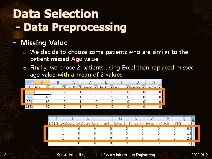 Data Selection - Data Preprocessing � Missing Value � � 12 We decide to