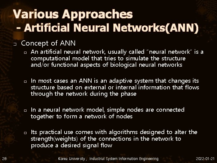 Various Approaches - Artificial Neural Networks(ANN) � Concept of ANN � � 28 An