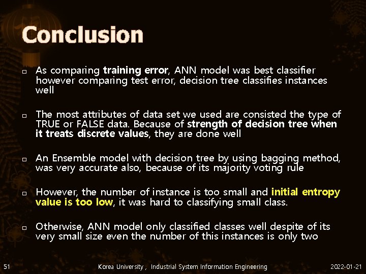Conclusion � � 51 As comparing training error, ANN model was best classifier however