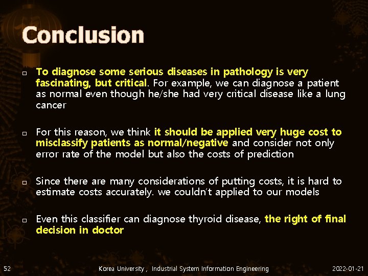 Conclusion � � 52 To diagnose some serious diseases in pathology is very fascinating,