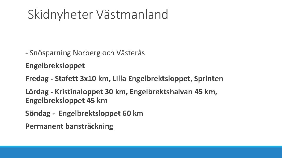 Skidnyheter Västmanland - Snösparning Norberg och Västerås Engelbreksloppet Fredag - Stafett 3 x 10