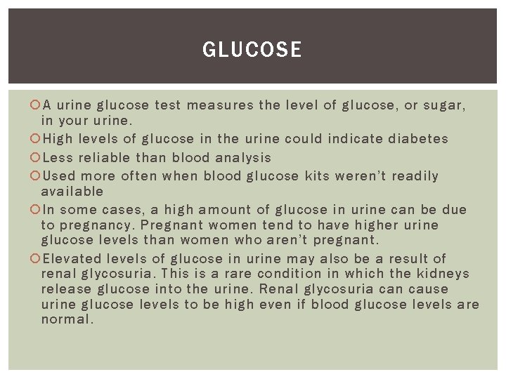GLUCOSE A urine glucose test measures the level of glucose, or sugar, in your