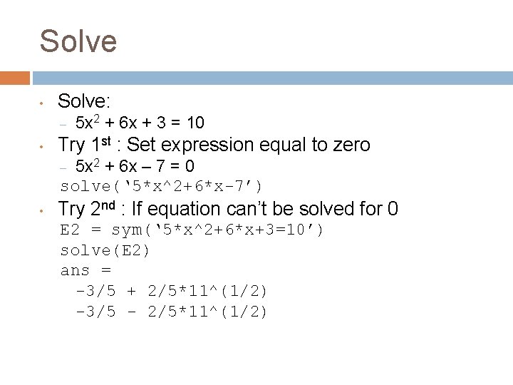 Solve • Solve: – • 5 x 2 + 6 x + 3 =