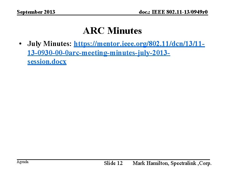 September 2013 doc. : IEEE 802. 11 -13/0949 r 0 ARC Minutes • July