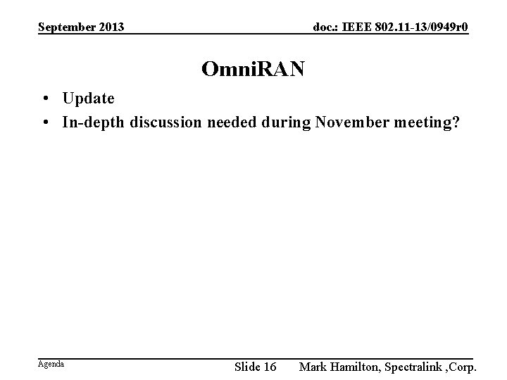 September 2013 doc. : IEEE 802. 11 -13/0949 r 0 Omni. RAN • Update