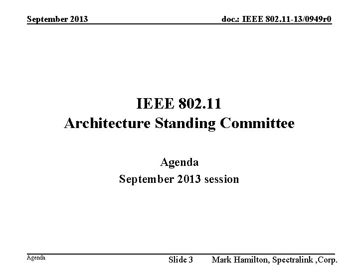 September 2013 doc. : IEEE 802. 11 -13/0949 r 0 IEEE 802. 11 Architecture