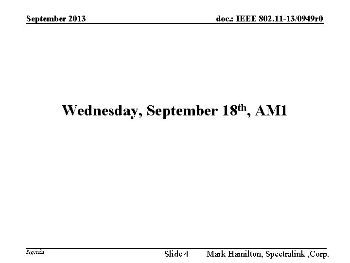 September 2013 doc. : IEEE 802. 11 -13/0949 r 0 Wednesday, September 18 th,
