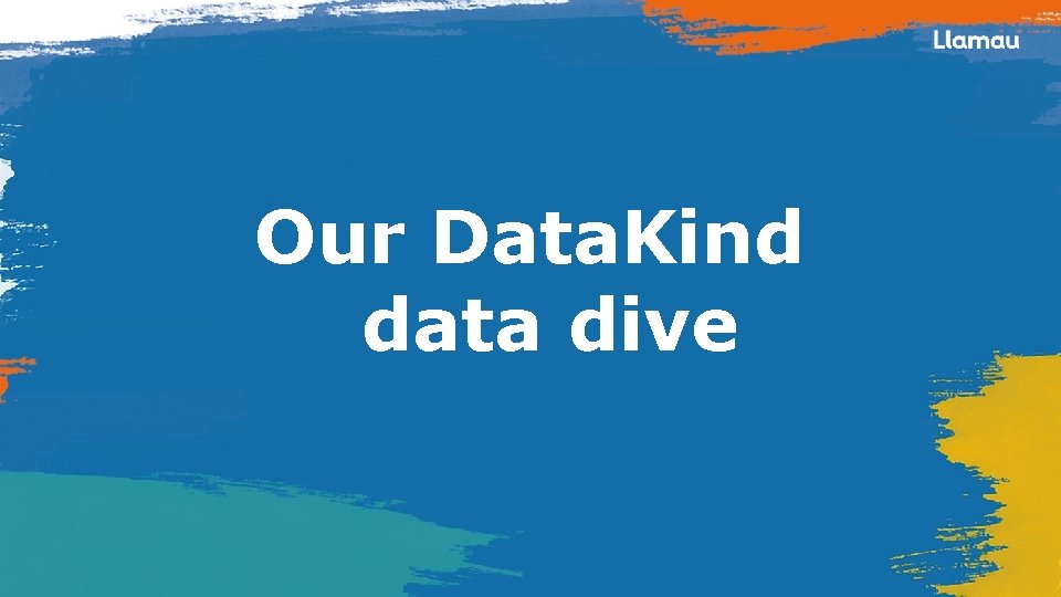 Our Data. Kind data dive 