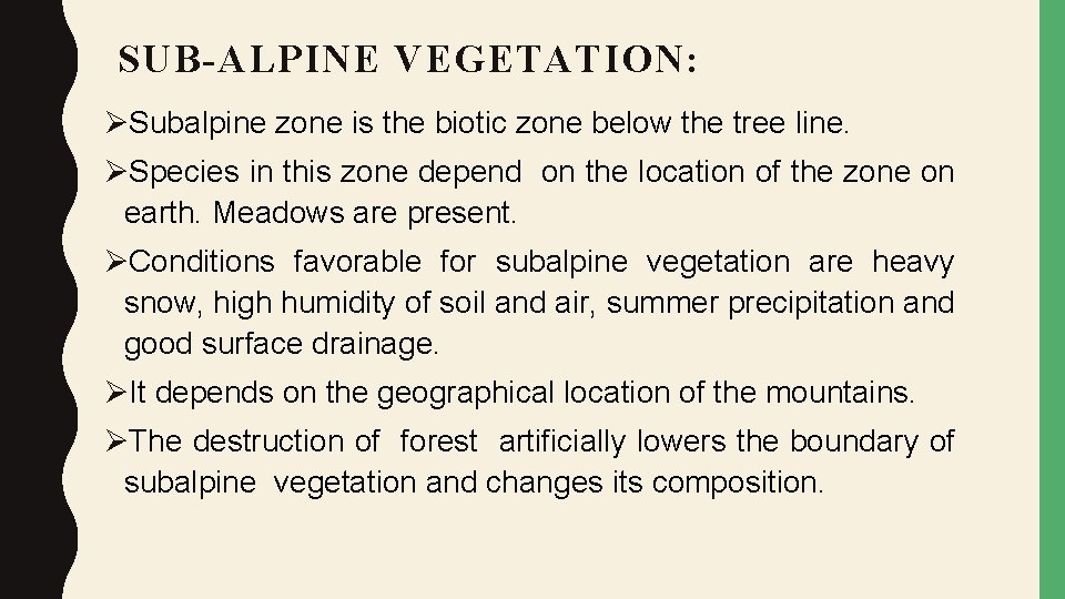 SUB-ALPINE VEGETATION: ØSubalpine zone is the biotic zone below the tree line. ØSpecies in