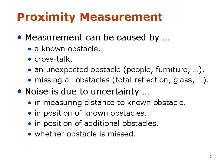 Proximity Measurement • Measurement can be caused by … • • a known obstacle.