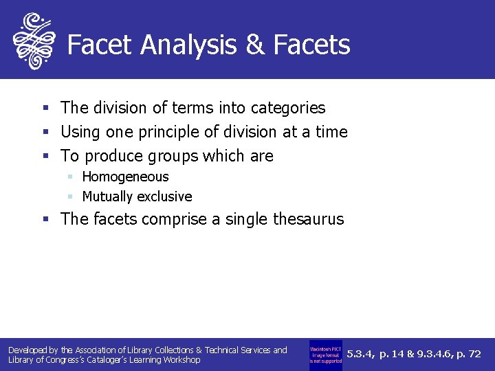 Facet Analysis & Facets § The division of terms into categories § Using one