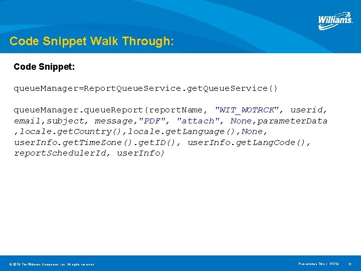 Code Snippet Walk Through: Code Snippet: queue. Manager=Report. Queue. Service. get. Queue. Service() queue.