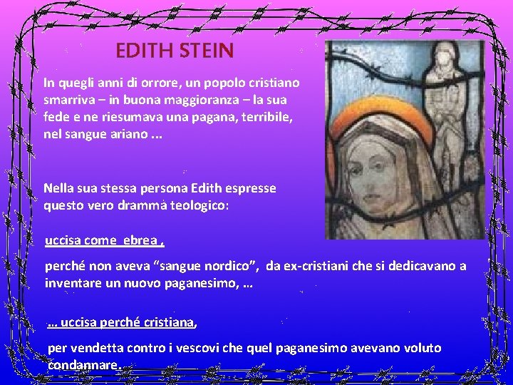 EDITH STEIN In quegli anni di orrore, un popolo cristiano smarriva – in buona