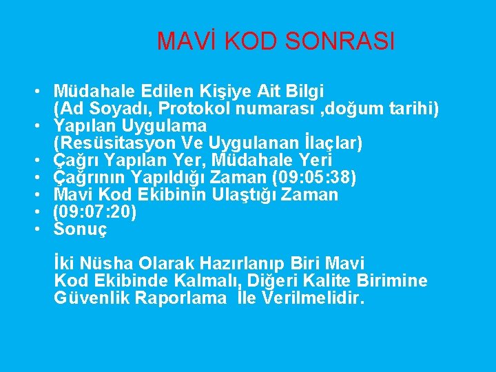 MAVİ KOD SONRASI • Müdahale Edilen Kişiye Ait Bilgi (Ad Soyadı, Protokol numarası ,