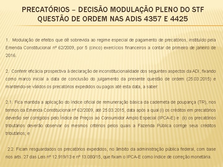 PRECATÓRIOS – DECISÃO MODULAÇÃO PLENO DO STF QUESTÃO DE ORDEM NAS ADIS 4357 E