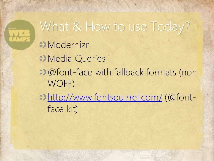 What & How to use Today? Modernizr Media Queries @font-face with fallback formats (non