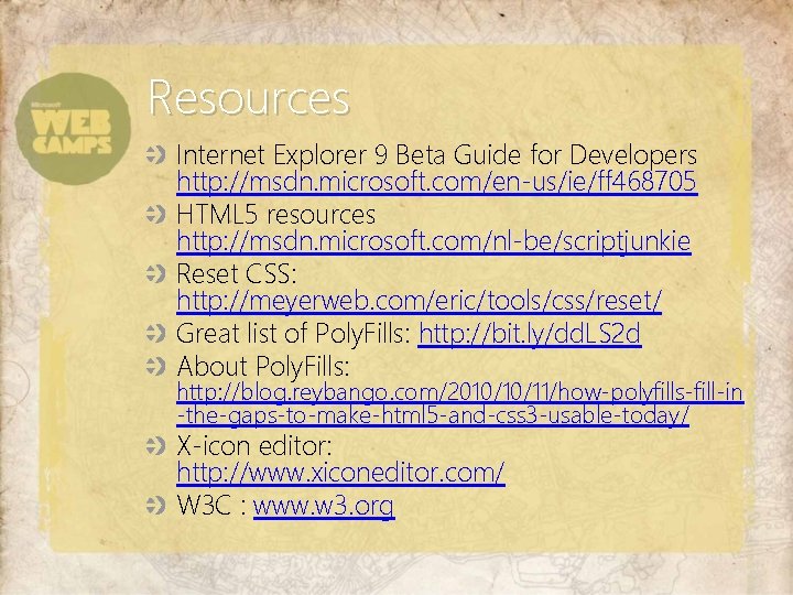 Resources Internet Explorer 9 Beta Guide for Developers http: //msdn. microsoft. com/en-us/ie/ff 468705 HTML