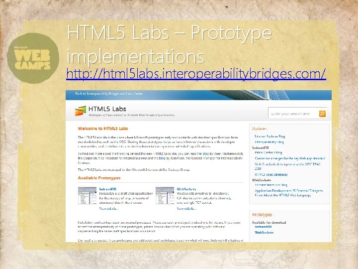 HTML 5 Labs – Prototype implementations http: //html 5 labs. interoperabilitybridges. com/ 