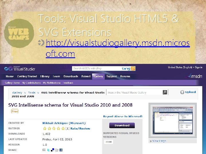 Tools: Visual Studio HTML 5 & SVG Extensions http: //visualstudiogallery. msdn. micros oft. com