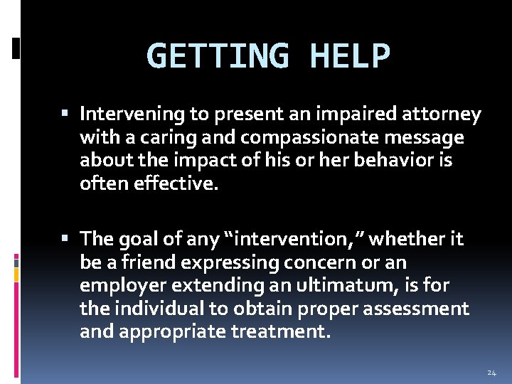 GETTING HELP Intervening to present an impaired attorney with a caring and compassionate message