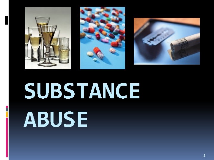 SUBSTANCE ABUSE 3 
