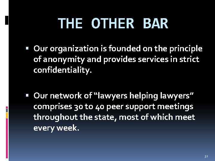 THE OTHER BAR Our organization is founded on the principle of anonymity and provides