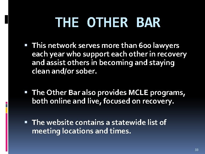 THE OTHER BAR This network serves more than 600 lawyers each year who support