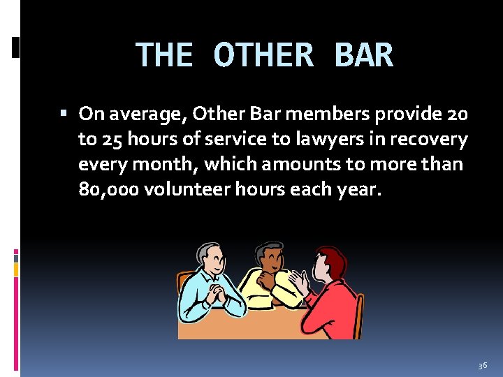 THE OTHER BAR On average, Other Bar members provide 20 to 25 hours of