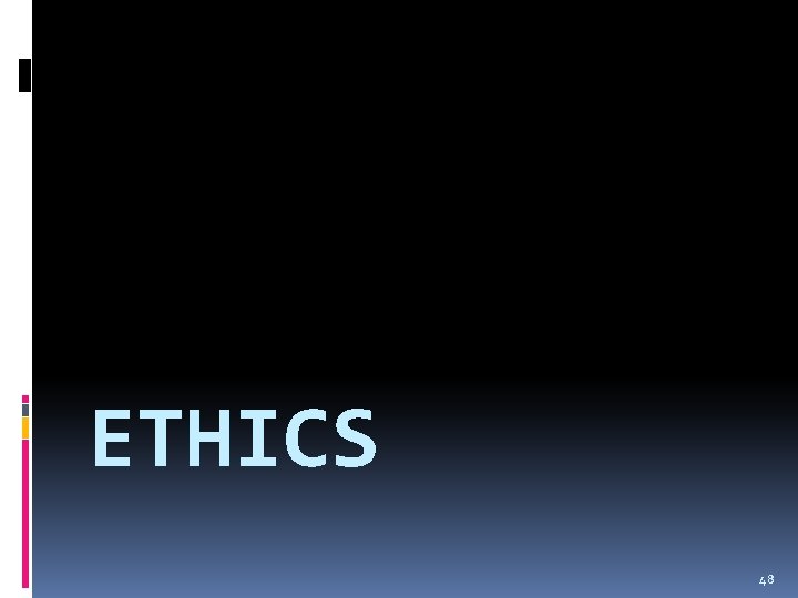 ETHICS 48 