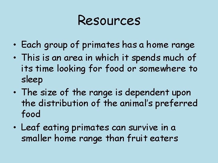Resources • Each group of primates has a home range • This is an Resources • Each group of primates has a home range • This is an