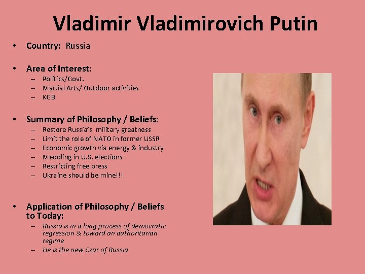 Vladimirovich Putin • Country: Russia • Area of Interest: – Politics/Govt. – Martial Arts/