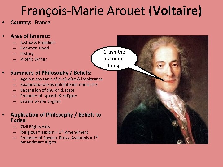François-Marie Arouet (Voltaire) • Country: France • Area of Interest: – – • Summary