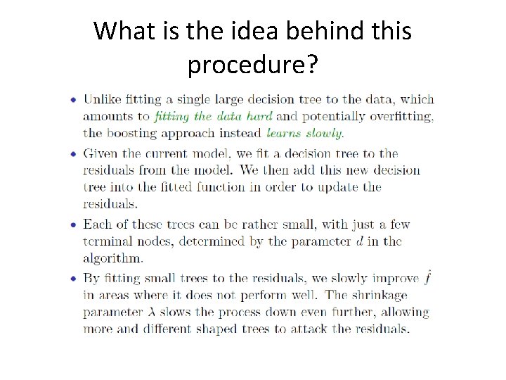 What is the idea behind this procedure? 