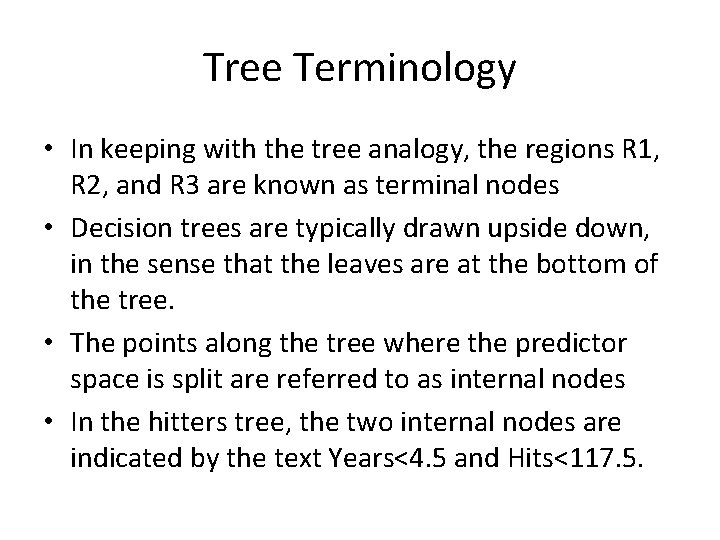 Tree Terminology • In keeping with the tree analogy, the regions R 1, R