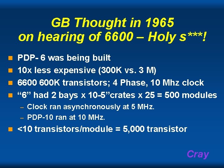GB Thought in 1965 on hearing of 6600 – Holy s***! PDP- 6 was