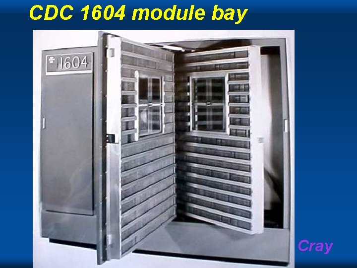 CDC 1604 module bay Cray 