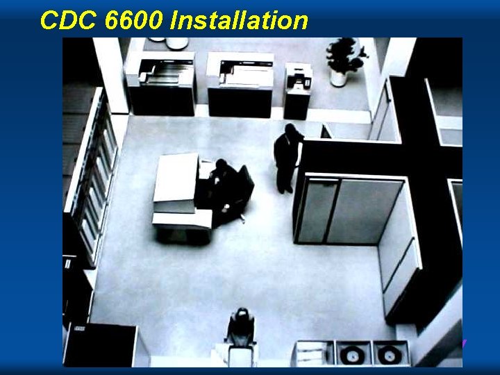 CDC 6600 Installation Cray 