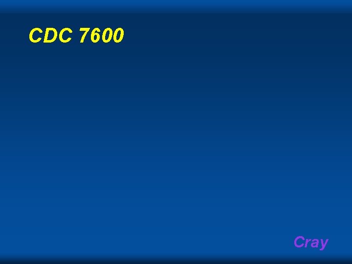 CDC 7600 Cray 