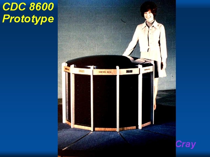 CDC 8600 Prototype Cray 
