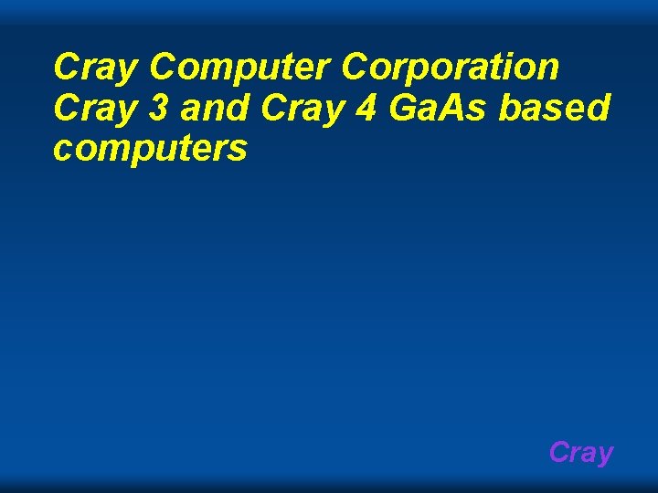 Cray Computer Corporation Cray 3 and Cray 4 Ga. As based computers Cray 