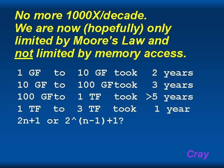 No more 1000 X/decade. We are now (hopefully) only limited by Moore’s Law and