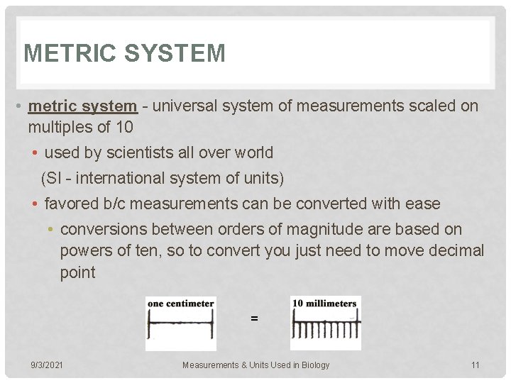 METRIC SYSTEM • metric system - universal system of measurements scaled on multiples of