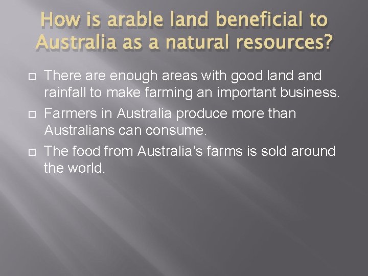 How is arable land beneficial to Australia as a natural resources? There are enough