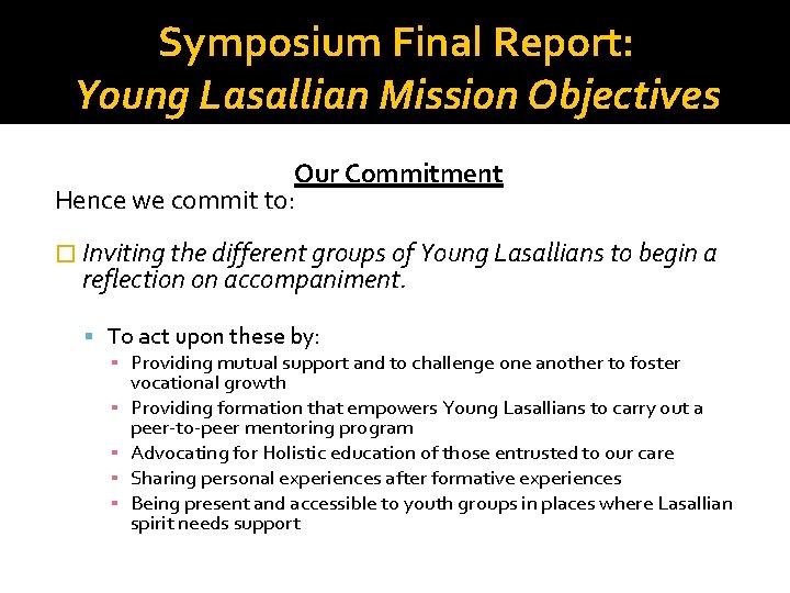 Symposium Final Report: Young Lasallian Mission Objectives Our Commitment Hence we commit to: �