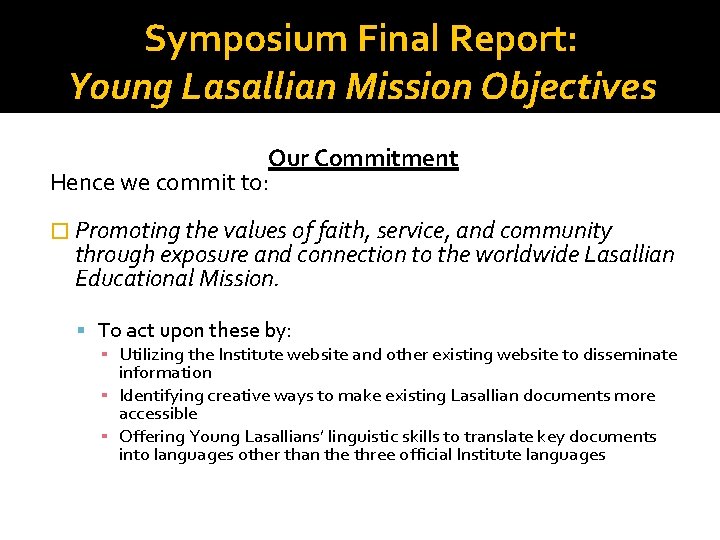 Symposium Final Report: Young Lasallian Mission Objectives Our Commitment Hence we commit to: �
